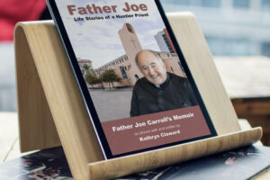 Father Joe Life Stories of a Hustler Priest by Kathryn Cloward an authorized memoir of Father Joe Carroll